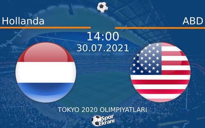30 Temmuz 2021 Hollanda vs ABD maçı Hangi Kanalda Saat Kaçta Yayınlanacak? 30 Temmuz 2021 Hollanda vs ABD maçı Hangi Kanalda Saat Kaçta Yayınlanacak?