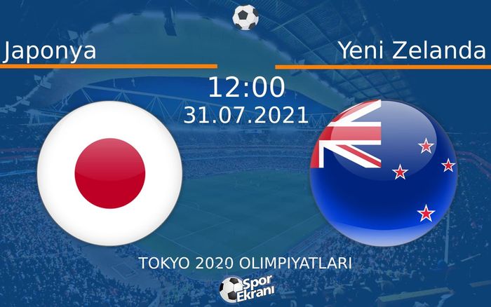 31 Temmuz 2021 Japonya vs Yeni Zelanda maçı Hangi Kanalda Saat Kaçta Yayınlanacak? 31 Temmuz 2021 Japonya vs Yeni Zelanda maçı Hangi Kanalda Saat Kaçta Yayınlanacak?