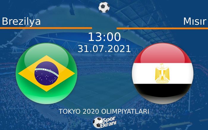 31 Temmuz 2021 Brezilya vs Mısır maçı Hangi Kanalda Saat Kaçta Yayınlanacak? 31 Temmuz 2021 Brezilya vs Mısır maçı Hangi Kanalda Saat Kaçta Yayınlanacak?