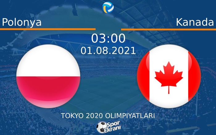 01 Ağustos 2021 Polonya vs Kanada maçı Hangi Kanalda Saat Kaçta Yayınlanacak? 01 Ağustos 2021 Polonya vs Kanada maçı Hangi Kanalda Saat Kaçta Yayınlanacak?