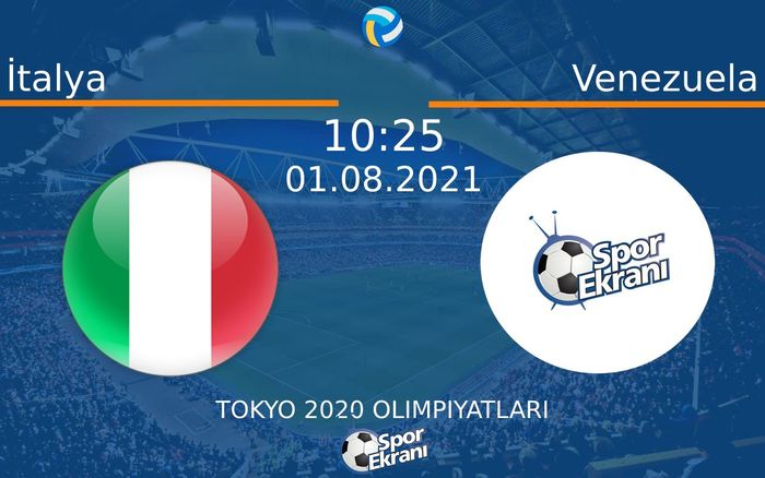 01 Ağustos 2021 İtalya vs Venezuela maçı Hangi Kanalda Saat Kaçta Yayınlanacak? 01 Ağustos 2021 İtalya vs Venezuela maçı Hangi Kanalda Saat Kaçta Yayınlanacak?