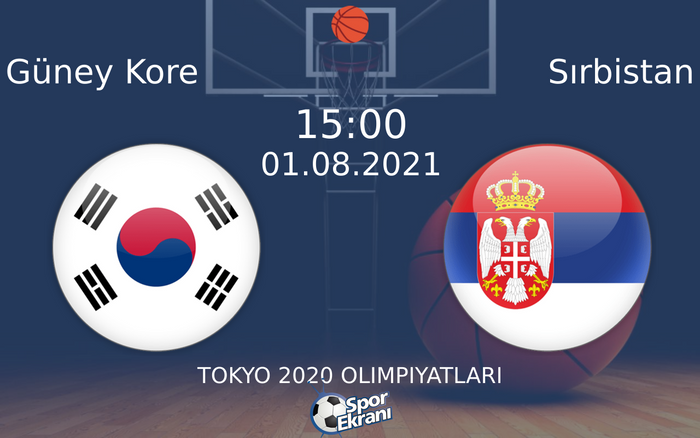 01 Ağustos 2021 Güney Kore vs Sırbistan maçı Hangi Kanalda Saat Kaçta Yayınlanacak? 01 Ağustos 2021 Güney Kore vs Sırbistan maçı Hangi Kanalda Saat Kaçta Yayınlanacak?