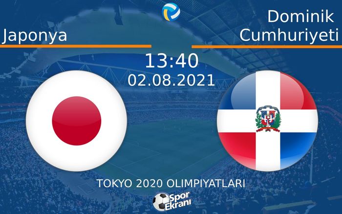 02 Ağustos 2021 Japonya vs Dominik Cumhuriyeti maçı Hangi Kanalda Saat Kaçta Yayınlanacak? 02 Ağustos 2021 Japonya vs Dominik Cumhuriyeti maçı Hangi Kanalda Saat Kaçta Yayınlanacak?