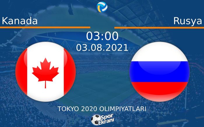 03 Ağustos 2021 Kanada vs Rusya maçı Hangi Kanalda Saat Kaçta Yayınlanacak? 03 Ağustos 2021 Kanada vs Rusya maçı Hangi Kanalda Saat Kaçta Yayınlanacak?