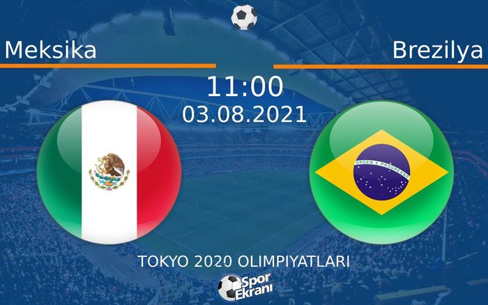03 Ağustos 2021 Meksika vs Brezilya maçı Hangi Kanalda Saat Kaçta Yayınlanacak? 03 Ağustos 2021 Meksika vs Brezilya maçı Hangi Kanalda Saat Kaçta Yayınlanacak?