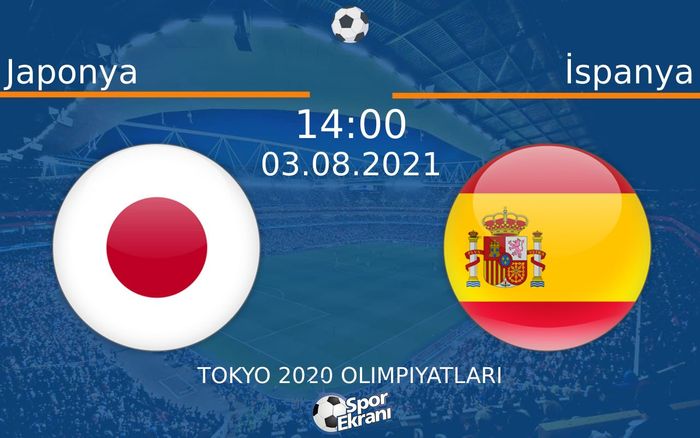 03 Ağustos 2021 Japonya vs İspanya maçı Hangi Kanalda Saat Kaçta Yayınlanacak? 03 Ağustos 2021 Japonya vs İspanya maçı Hangi Kanalda Saat Kaçta Yayınlanacak?