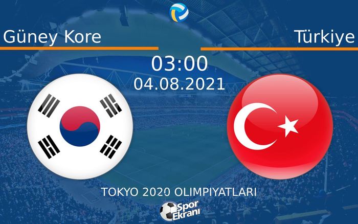 04 Ağustos 2021 Güney Kore vs Türkiye maçı Hangi Kanalda Saat Kaçta Yayınlanacak?