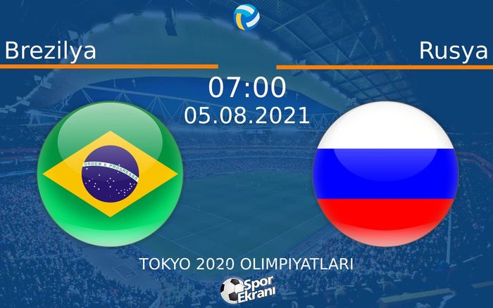 05 Ağustos 2021 Brezilya vs Rusya maçı Hangi Kanalda Saat Kaçta Yayınlanacak? 05 Ağustos 2021 Brezilya vs Rusya maçı Hangi Kanalda Saat Kaçta Yayınlanacak?
