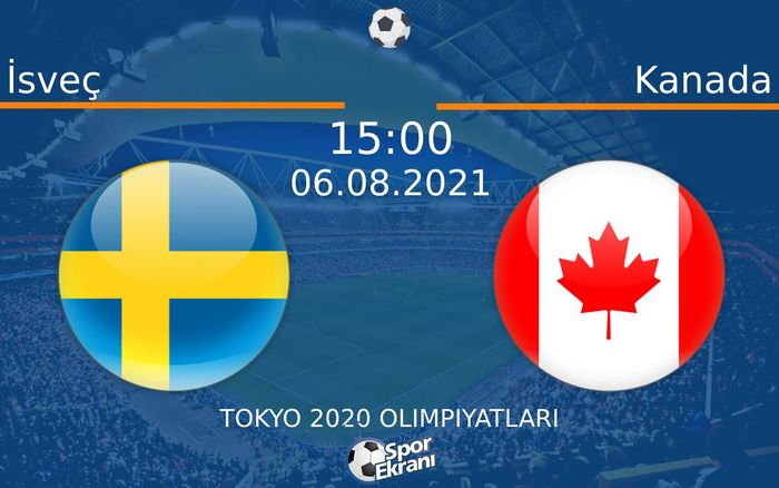 06 Ağustos 2021 İsveç vs Kanada maçı Hangi Kanalda Saat Kaçta Yayınlanacak? 06 Ağustos 2021 İsveç vs Kanada maçı Hangi Kanalda Saat Kaçta Yayınlanacak?