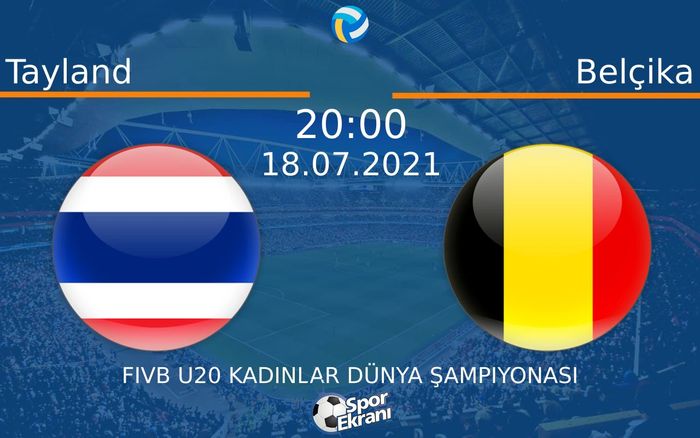 18 Temmuz 2021 Tayland vs Belçika maçı Hangi Kanalda Saat Kaçta Yayınlanacak? 18 Temmuz 2021 Tayland vs Belçika maçı Hangi Kanalda Saat Kaçta Yayınlanacak?