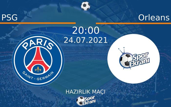 24 Temmuz 2021 PSG vs Orleans maçı Hangi Kanalda Saat Kaçta Yayınlanacak? 24 Temmuz 2021 PSG vs Orleans maçı Hangi Kanalda Saat Kaçta Yayınlanacak?