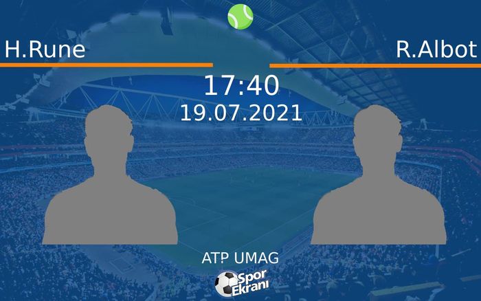 19 Temmuz 2021 H.Rune vs R.Albot maçı Hangi Kanalda Saat Kaçta Yayınlanacak?