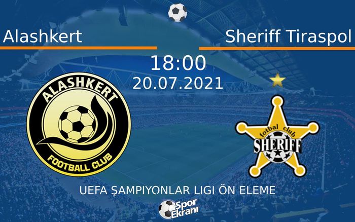 20 Temmuz 2021 Alashkert vs Sheriff Tiraspol maçı Hangi Kanalda Saat Kaçta Yayınlanacak? 20 Temmuz 2021 Alashkert vs Sheriff Tiraspol maçı Hangi Kanalda Saat Kaçta Yayınlanacak?