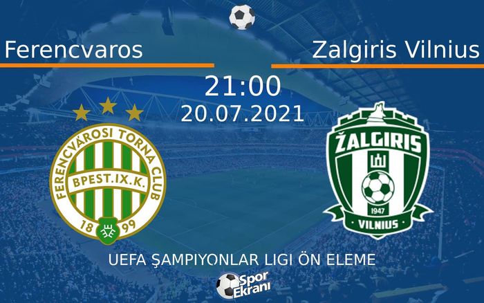 20 Temmuz 2021 Ferencvaros vs Zalgiris Vilnius maçı Hangi Kanalda Saat Kaçta Yayınlanacak? 20 Temmuz 2021 Ferencvaros vs Zalgiris Vilnius maçı Hangi Kanalda Saat Kaçta Yayınlanacak?