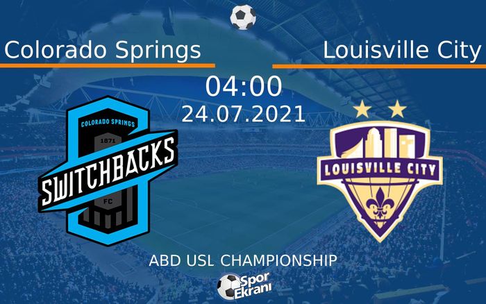 24 Temmuz 2021 Colorado Springs vs Louisville City maçı Hangi Kanalda Saat Kaçta Yayınlanacak? 24 Temmuz 2021 Colorado Springs vs Louisville City maçı Hangi Kanalda Saat Kaçta Yayınlanacak?