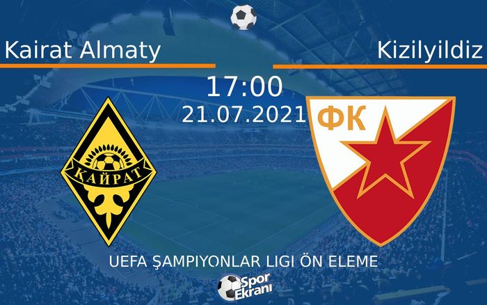 21 Temmuz 2021 Kairat Almaty vs Kizilyildiz maçı Hangi Kanalda Saat Kaçta Yayınlanacak? 21 Temmuz 2021 Kairat Almaty vs Kizilyildiz maçı Hangi Kanalda Saat Kaçta Yayınlanacak?