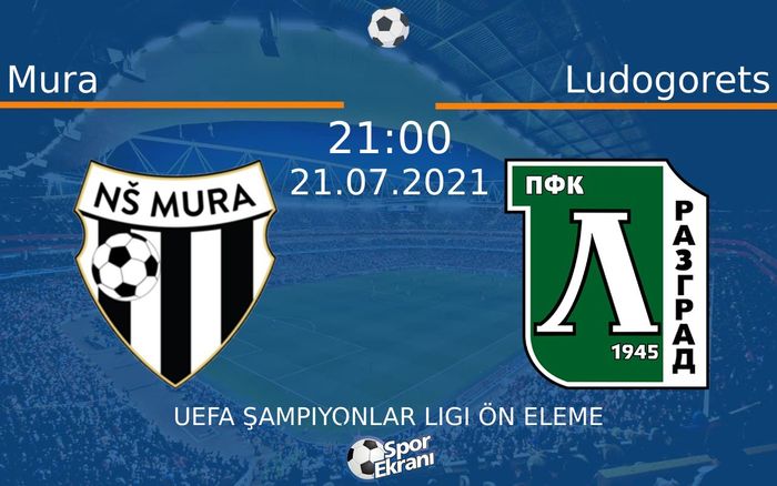 21 Temmuz 2021 Mura vs Ludogorets maçı Hangi Kanalda Saat Kaçta Yayınlanacak? 21 Temmuz 2021 Mura vs Ludogorets maçı Hangi Kanalda Saat Kaçta Yayınlanacak?