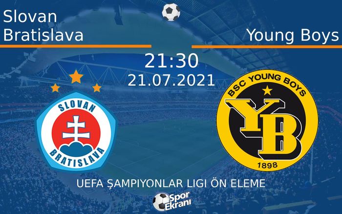 21 Temmuz 2021 Slovan Bratislava vs Young Boys maçı Hangi Kanalda Saat Kaçta Yayınlanacak? 21 Temmuz 2021 Slovan Bratislava vs Young Boys maçı Hangi Kanalda Saat Kaçta Yayınlanacak?