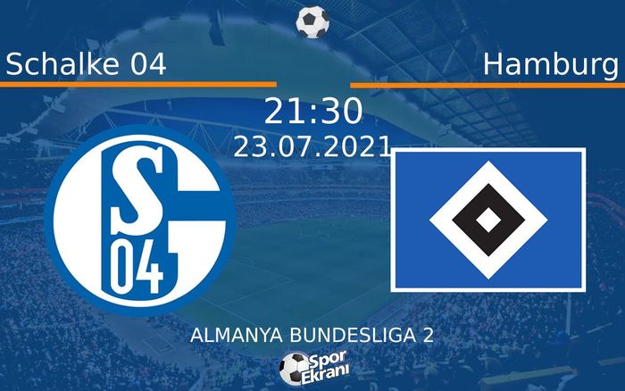 23 Temmuz 2021 Schalke 04 vs Hamburg maçı Hangi Kanalda Saat Kaçta Yayınlanacak?