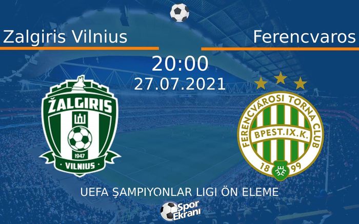 27 Temmuz 2021 Zalgiris Vilnius vs Ferencvaros maçı Hangi Kanalda Saat Kaçta Yayınlanacak? 27 Temmuz 2021 Zalgiris Vilnius vs Ferencvaros maçı Hangi Kanalda Saat Kaçta Yayınlanacak?