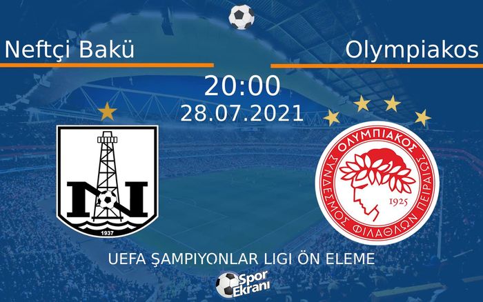 28 Temmuz 2021 Neftçi Bakü vs Olympiakos maçı Hangi Kanalda Saat Kaçta Yayınlanacak? 28 Temmuz 2021 Neftçi Bakü vs Olympiakos maçı Hangi Kanalda Saat Kaçta Yayınlanacak?