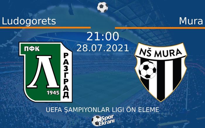 28 Temmuz 2021 Ludogorets vs Mura maçı Hangi Kanalda Saat Kaçta Yayınlanacak? 28 Temmuz 2021 Ludogorets vs Mura maçı Hangi Kanalda Saat Kaçta Yayınlanacak?