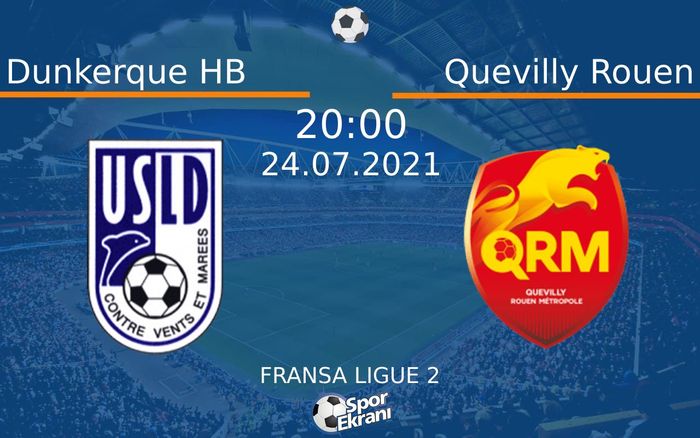24 Temmuz 2021 Dunkerque HB vs Quevilly Rouen maçı Hangi Kanalda Saat Kaçta Yayınlanacak? 24 Temmuz 2021 Dunkerque HB vs Quevilly Rouen maçı Hangi Kanalda Saat Kaçta Yayınlanacak?