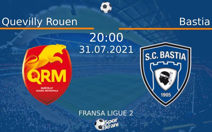 31 Temmuz 2021 Quevilly Rouen vs Bastia maçı Hangi Kanalda Saat Kaçta Yayınlanacak? 31 Temmuz 2021 Quevilly Rouen vs Bastia maçı Hangi Kanalda Saat Kaçta Yayınlanacak?
