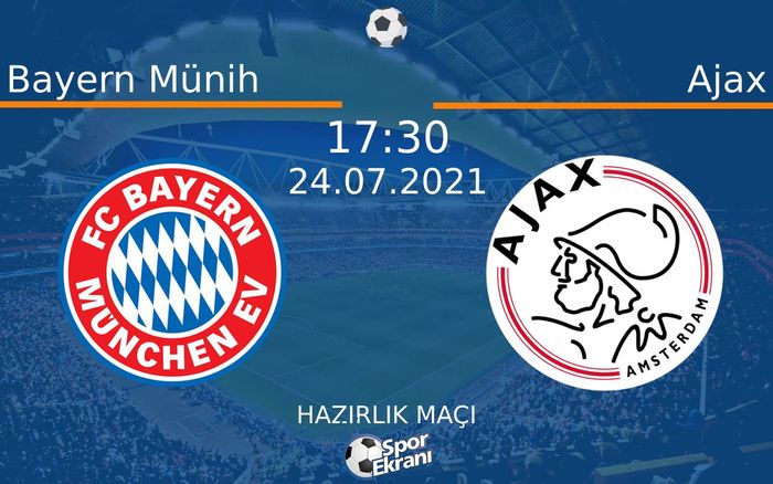 24 Temmuz 2021 Bayern Münih vs Ajax maçı Hangi Kanalda Saat Kaçta Yayınlanacak? 24 Temmuz 2021 Bayern Münih vs Ajax maçı Hangi Kanalda Saat Kaçta Yayınlanacak?