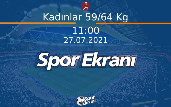 27 Temmuz 2021 Tokyo 2020 Olimpiyatlari - Kadınlar 59/64 Kg  Hangi Kanalda Saat Kaçta Yayınlanacak? 27 Temmuz 2021 Tokyo 2020 Olimpiyatlari - Kadınlar 59/64 Kg  Hangi Kanalda Saat Kaçta Yayınlanacak?