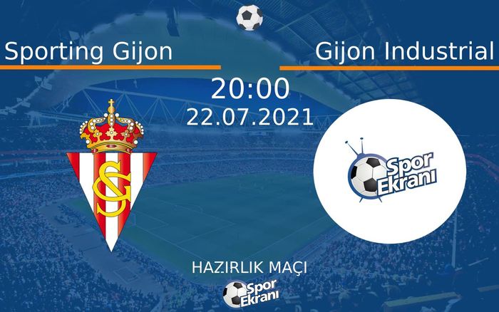 22 Temmuz 2021 Sporting Gijon vs Gijon Industrial maçı Hangi Kanalda Saat Kaçta Yayınlanacak? 22 Temmuz 2021 Sporting Gijon vs Gijon Industrial maçı Hangi Kanalda Saat Kaçta Yayınlanacak?