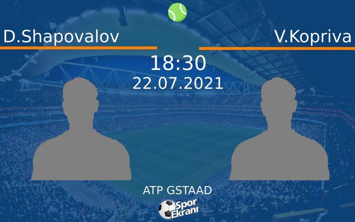 22 Temmuz 2021 D.Shapovalov vs V.Kopriva maçı Hangi Kanalda Saat Kaçta Yayınlanacak?