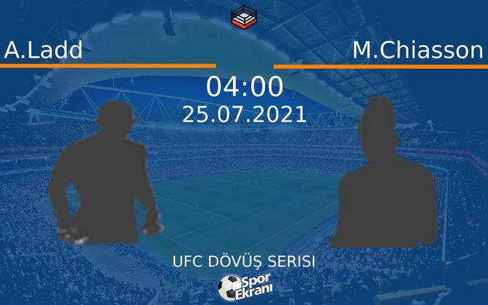 25 Temmuz 2021 A.Ladd vs M.Chiasson maçı Hangi Kanalda Saat Kaçta Yayınlanacak? 25 Temmuz 2021 A.Ladd vs M.Chiasson maçı Hangi Kanalda Saat Kaçta Yayınlanacak?