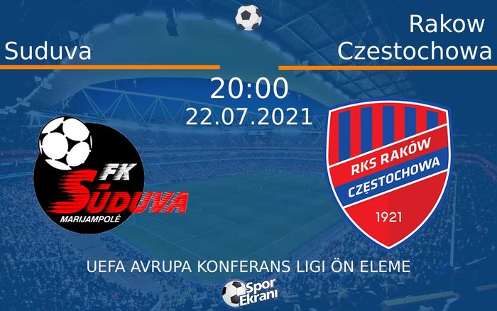 22 Temmuz 2021 Suduva vs Rakow Czestochowa maçı Hangi Kanalda Saat Kaçta Yayınlanacak? 22 Temmuz 2021 Suduva vs Rakow Czestochowa maçı Hangi Kanalda Saat Kaçta Yayınlanacak?