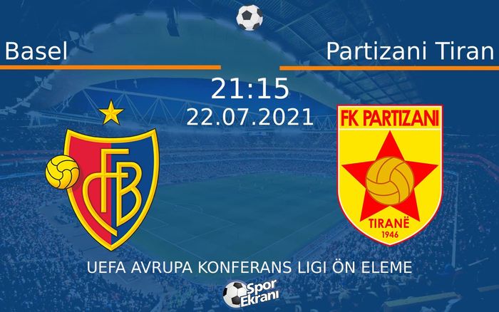 22 Temmuz 2021 Basel vs Partizani Tiran maçı Hangi Kanalda Saat Kaçta Yayınlanacak? 22 Temmuz 2021 Basel vs Partizani Tiran maçı Hangi Kanalda Saat Kaçta Yayınlanacak?