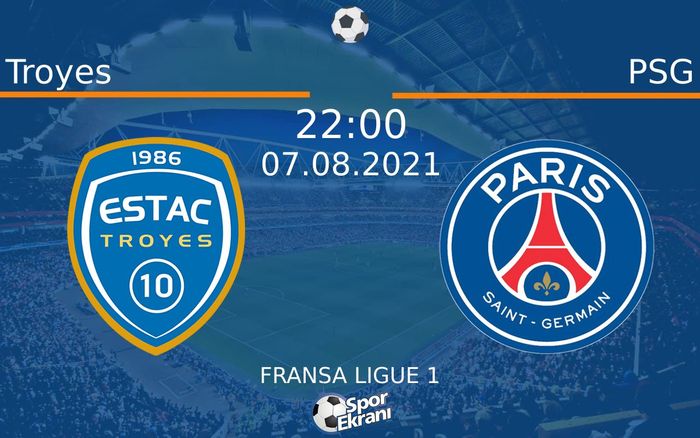 07 Ağustos 2021 Troyes vs PSG maçı Hangi Kanalda Saat Kaçta Yayınlanacak? 07 Ağustos 2021 Troyes vs PSG maçı Hangi Kanalda Saat Kaçta Yayınlanacak?