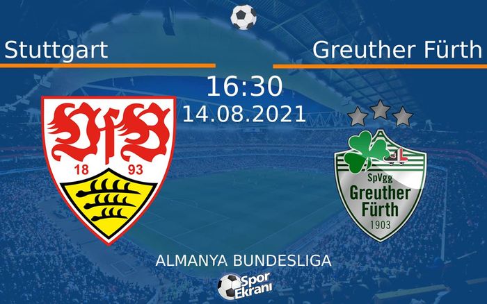 14 Ağustos 2021 Stuttgart vs Greuther Fürth maçı Hangi Kanalda Saat Kaçta Yayınlanacak? 14 Ağustos 2021 Stuttgart vs Greuther Fürth maçı Hangi Kanalda Saat Kaçta Yayınlanacak?