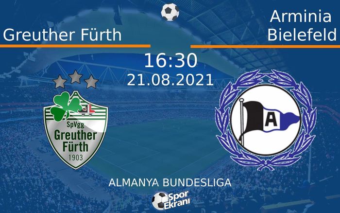 21 Ağustos 2021 Greuther Fürth vs Arminia Bielefeld maçı Hangi Kanalda Saat Kaçta Yayınlanacak? 21 Ağustos 2021 Greuther Fürth vs Arminia Bielefeld maçı Hangi Kanalda Saat Kaçta Yayınlanacak?