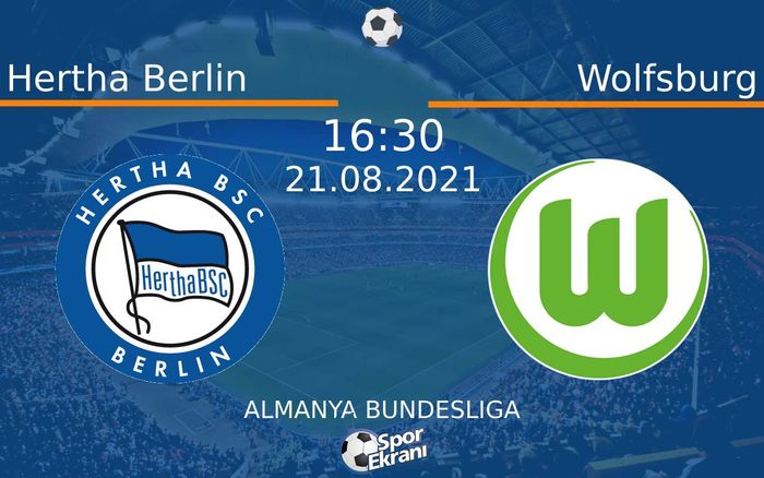 21 Ağustos 2021 Hertha Berlin vs Wolfsburg maçı Hangi Kanalda Saat Kaçta Yayınlanacak? 21 Ağustos 2021 Hertha Berlin vs Wolfsburg maçı Hangi Kanalda Saat Kaçta Yayınlanacak?