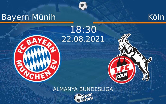 22 Ağustos 2021 Bayern Münih vs Köln maçı Hangi Kanalda Saat Kaçta Yayınlanacak? 22 Ağustos 2021 Bayern Münih vs Köln maçı Hangi Kanalda Saat Kaçta Yayınlanacak?