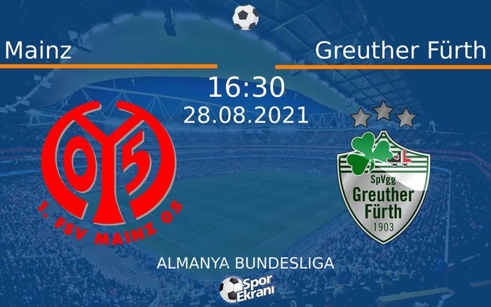 28 Ağustos 2021 Mainz vs Greuther Fürth maçı Hangi Kanalda Saat Kaçta Yayınlanacak? 28 Ağustos 2021 Mainz vs Greuther Fürth maçı Hangi Kanalda Saat Kaçta Yayınlanacak?
