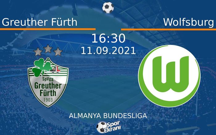 11 Eylül 2021 Greuther Fürth vs Wolfsburg maçı Hangi Kanalda Saat Kaçta Yayınlanacak? 11 Eylül 2021 Greuther Fürth vs Wolfsburg maçı Hangi Kanalda Saat Kaçta Yayınlanacak?