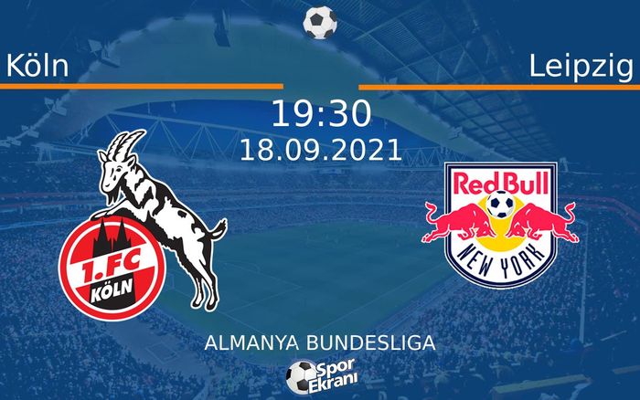 18 Eylül 2021 Köln vs Leipzig maçı Hangi Kanalda Saat Kaçta Yayınlanacak? 18 Eylül 2021 Köln vs Leipzig maçı Hangi Kanalda Saat Kaçta Yayınlanacak?