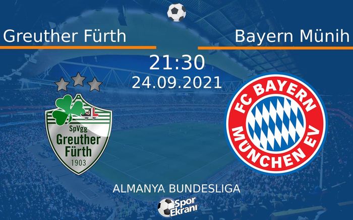 24 Eylül 2021 Greuther Fürth vs Bayern Münih maçı Hangi Kanalda Saat Kaçta Yayınlanacak? 24 Eylül 2021 Greuther Fürth vs Bayern Münih maçı Hangi Kanalda Saat Kaçta Yayınlanacak?