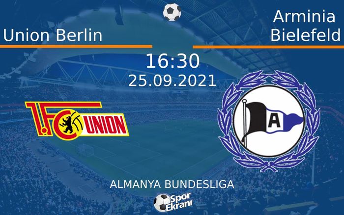 25 Eylül 2021 Union Berlin vs Arminia Bielefeld maçı Hangi Kanalda Saat Kaçta Yayınlanacak? 25 Eylül 2021 Union Berlin vs Arminia Bielefeld maçı Hangi Kanalda Saat Kaçta Yayınlanacak?