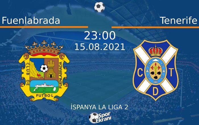 15 Ağustos 2021 Fuenlabrada vs Tenerife maçı Hangi Kanalda Saat Kaçta Yayınlanacak? 15 Ağustos 2021 Fuenlabrada vs Tenerife maçı Hangi Kanalda Saat Kaçta Yayınlanacak?