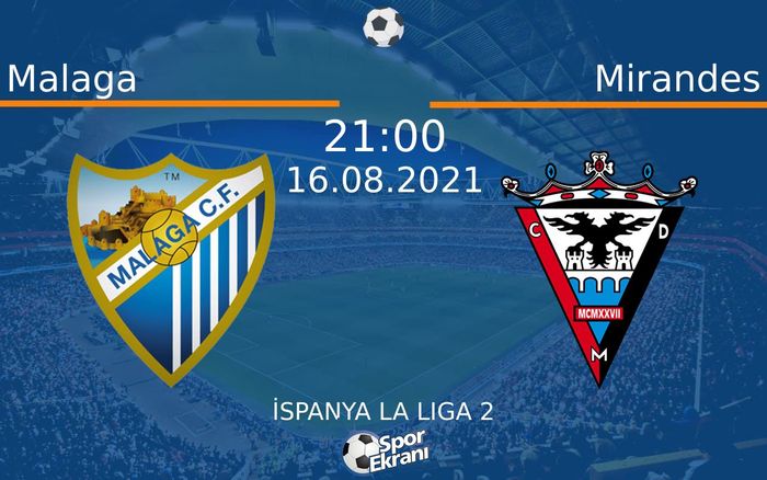 16 Ağustos 2021 Malaga vs Mirandes maçı Hangi Kanalda Saat Kaçta Yayınlanacak? 16 Ağustos 2021 Malaga vs Mirandes maçı Hangi Kanalda Saat Kaçta Yayınlanacak?