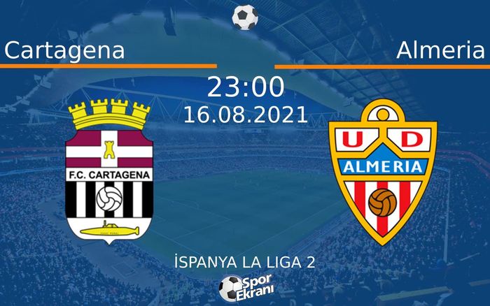 16 Ağustos 2021 Cartagena vs Almeria maçı Hangi Kanalda Saat Kaçta Yayınlanacak? 16 Ağustos 2021 Cartagena vs Almeria maçı Hangi Kanalda Saat Kaçta Yayınlanacak?