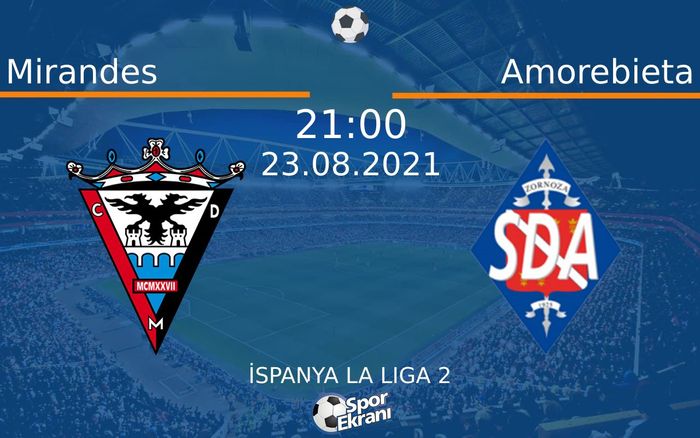 23 Ağustos 2021 Mirandes vs Amorebieta maçı Hangi Kanalda Saat Kaçta Yayınlanacak? 23 Ağustos 2021 Mirandes vs Amorebieta maçı Hangi Kanalda Saat Kaçta Yayınlanacak?
