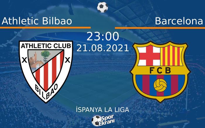 21 Ağustos 2021 Athletic Bilbao vs Barcelona maçı Hangi Kanalda Saat Kaçta Yayınlanacak? 21 Ağustos 2021 Athletic Bilbao vs Barcelona maçı Hangi Kanalda Saat Kaçta Yayınlanacak?